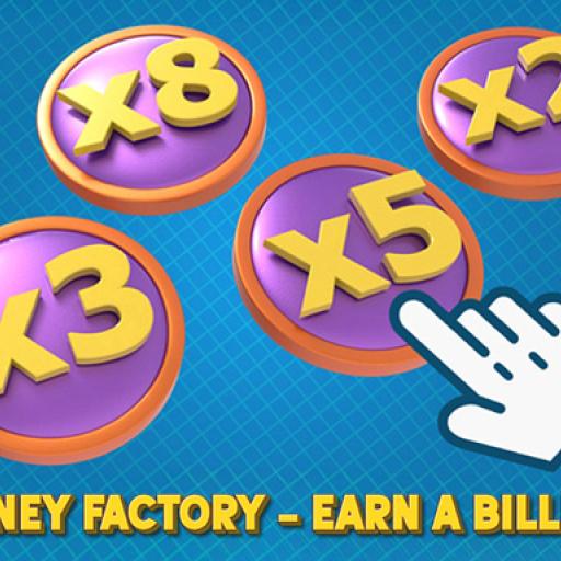 Money Factory - Earn a Billion