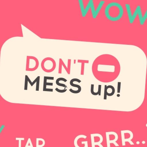 Dont Mess Up