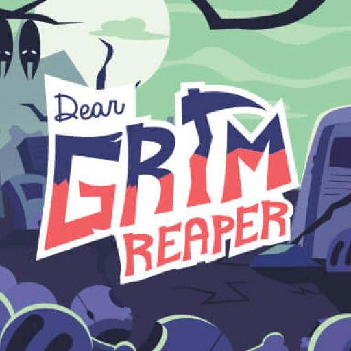 Dear Grim Reaper