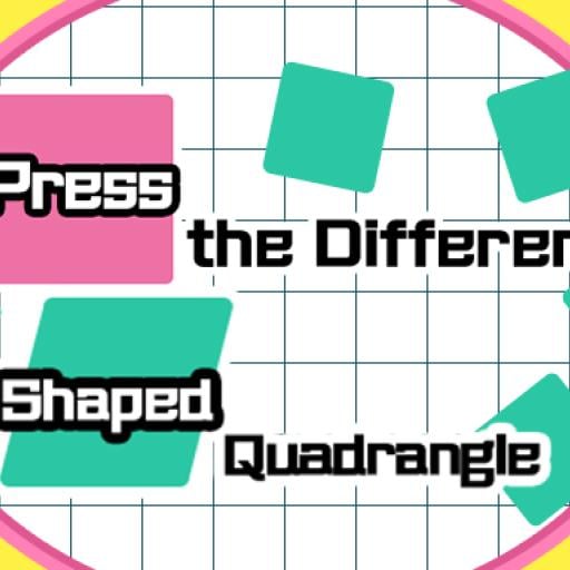 Press the different Shaped Quadrangle