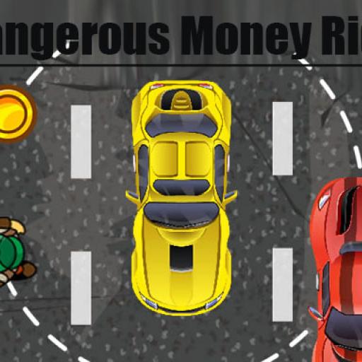 Dangerous Money Ride
